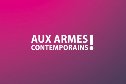 Festival Aux Armes, Contemporains ! 6ème édition